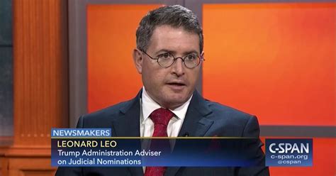 Newsmakers with Leonard Leo | C-SPAN.org