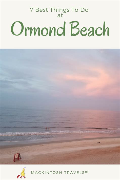 7 Best Things To Do At Ormond Beach | Mackintosh Travels™