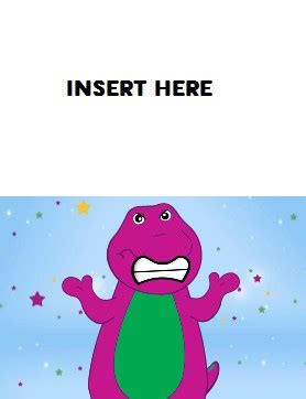 Barney Gets Mad at Someone template by brandontu1998 on DeviantArt