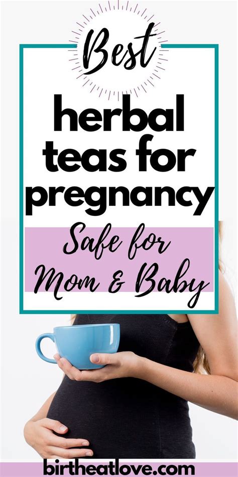 Safe herbal teas for pregnancy that will help you have a healthy pregnancy and prepare for baby ...