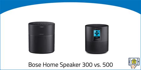 Bose Home Speaker 300 vs. 500