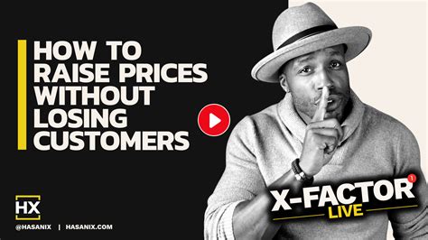 X-Factor Live: How to Raise Prices Without Losing Customers - Hasani X