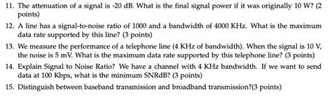 Solved 11. The attenuation of a signal is -20 dB. What is | Chegg.com