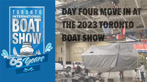 2023 Toronto Boat Show - Move In - Day Four - YouTube