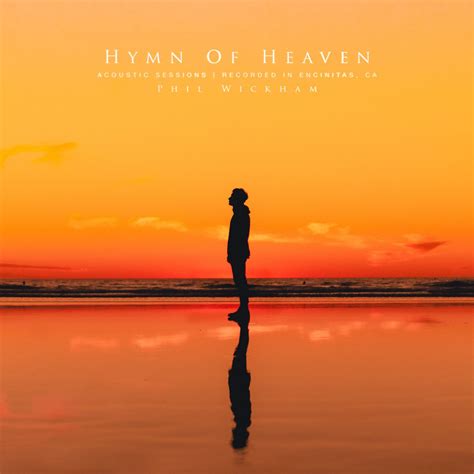 ‎Hymn Of Heaven (Acoustic Sessions) - Album by Phil Wickham - Apple Music