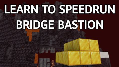 How to Speedrun Minecraft Bastions - Bridge - YouTube