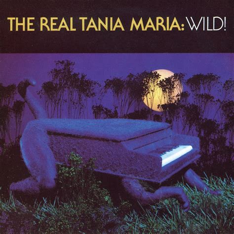 ‎The Real Tania María: Wild! - タニア・マリアのアルバム - Apple Music