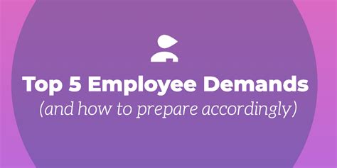 Top 5 Employee Demands (and How to Prepare Accordingly)