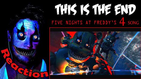 FIVE NIGHTS AT FREDDY'S 4 Song - "This Is the End" REACTION! | WE'LL ...