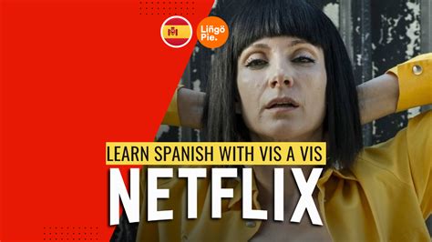 Locked Up (Vis a Vis): Learn Spanish with Netflix Series