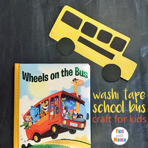 The Wheels On The Bus: A Fun Washi Tape School Bus Craft For Kids