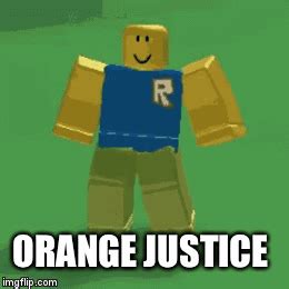 Orange justice - Imgflip