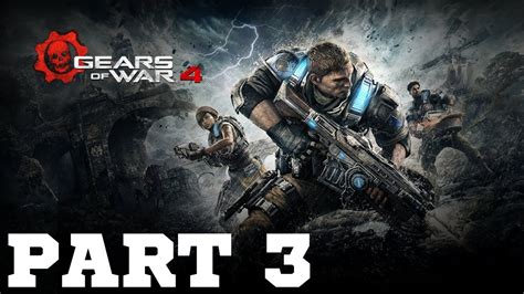 Gears of War 4 Walkthrough Gameplay - PART 3 (Xbox One S) - YouTube