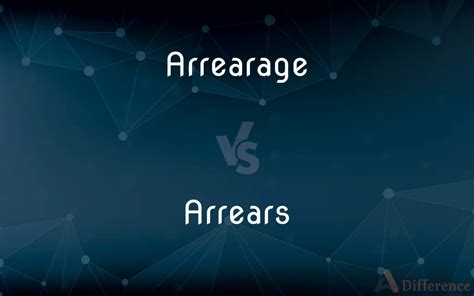 Arrearage vs. Arrears — What’s the Difference?