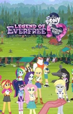 My Little Pony Equestria Girls: Legend of Everfree: All Songs - All Songs - Wattpad