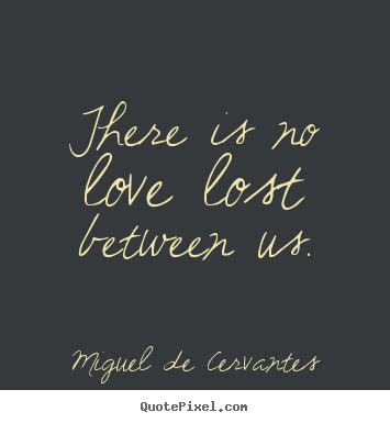 No Love Lost Quotes. QuotesGram