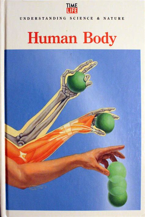 The Human Body Understanding Science and Nature by Time Life Books – considerthelilies.org