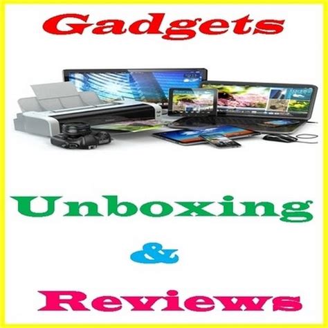 GADGETS UNBOXING & REVIEWS OFFICIAL - YouTube