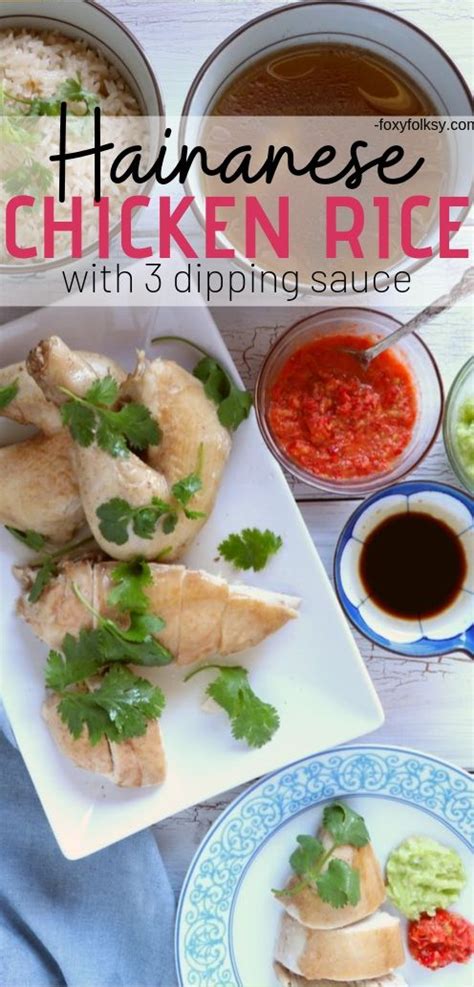 Hainanese Chicken Rice with 3 dipping sauces | Foxy Folksy