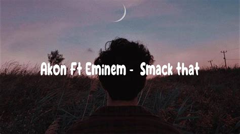 akon ft eminem - smack that (lyrics) - YouTube