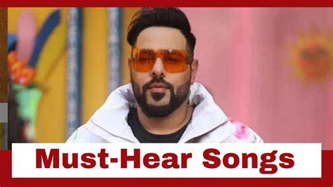 Badshah and his must-hear songs | IWMBuzz