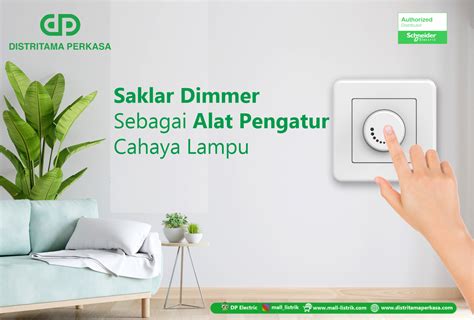 Pengertian Saklar Dimmer dan Cara Memasangnya - PT Distritama Perkasa