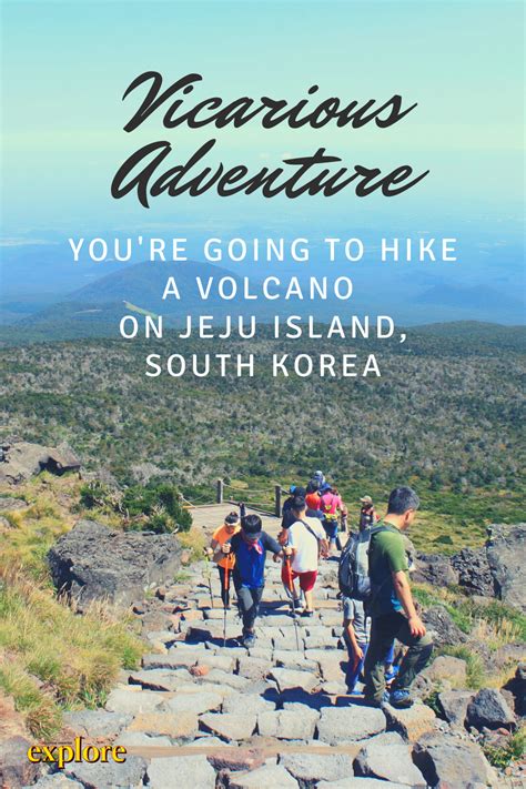 Vicarious Adventure: You're going to hike a volcano on Jeju Island ...