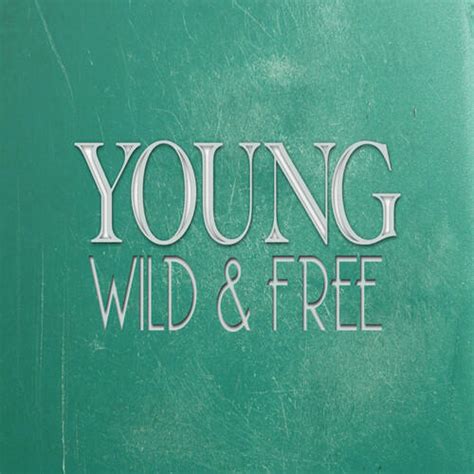 Living Young Wild and Free So What - Young, Wild & Free - Single | iHeart