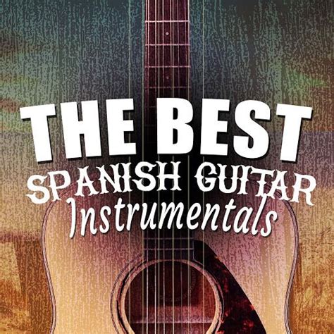 The Best Spanish Guitar Instrumentals - Spanish Guitar Music mp3 buy ...