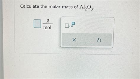 Solved Calculate the molar mass of Al2O3. molg | Chegg.com