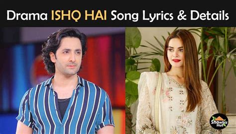 Ishq Hai Drama Song Lyrics – OST Lyrics ARY Digital Drama | Showbiz Hut