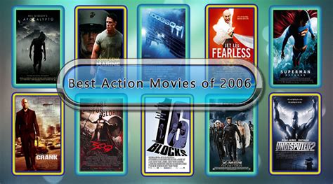 Best Action Movies of 2006: Unwrapped Official Best 2006 Action Films