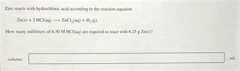 Solved Zinc reacts with hydrochloric acid according to the | Chegg.com