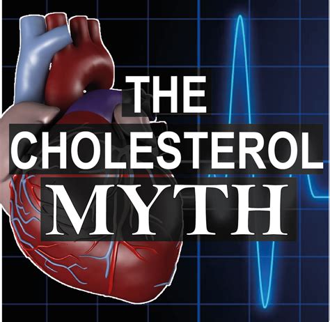 The Cholesterol Myth: The Scapegoat of Heart Disease is Vindicated