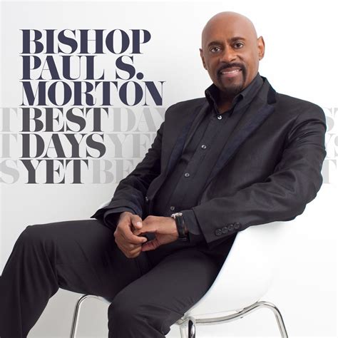 ‎Best Days Yet - Album by Bishop Paul S. Morton - Apple Music