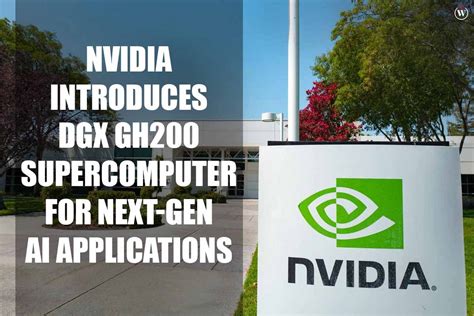 NVIDIA Introduces DGX GH200 Supercomputer for Next-Gen AI Applications ...