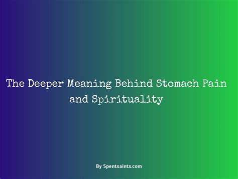 The Deeper Meaning Behind Stomach Pain and Spirituality - Spent Saints