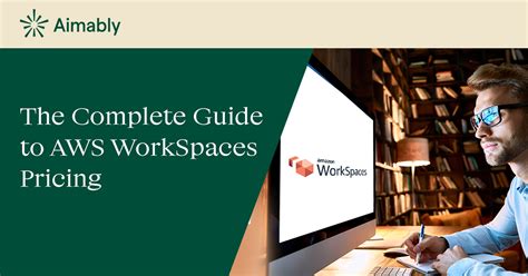 The Complete Guide to AWS WorkSpaces Pricing