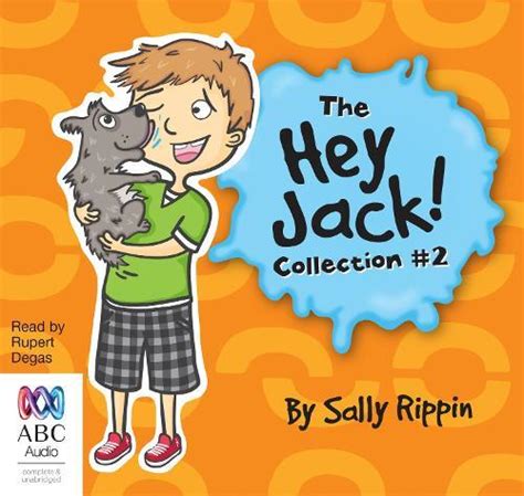 The Hey Jack Collection #2 by Sally Rippin, Rupert Degas · Readings.com.au