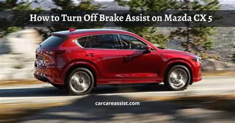 How to Turn Off Brake Assist on Mazda CX 5 - Car Care Assist