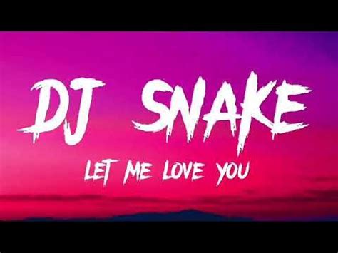 DJ SNAKE - Let Me Love You (Lyrics) - YouTube