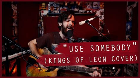 Use Somebody (Kings of Leon Cover) - YouTube