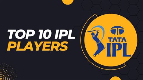 Top Ten IPL Players | Tata Ipl | Ipl Trofie | - YouTube