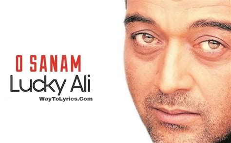 O Sanam Lyrics In English - Lucky Ali