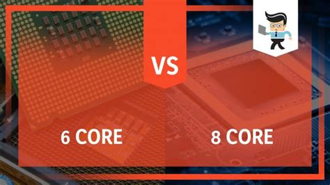 6 Core vs 8 Core: Which Is the Better Processor Option? - One Computer Guy