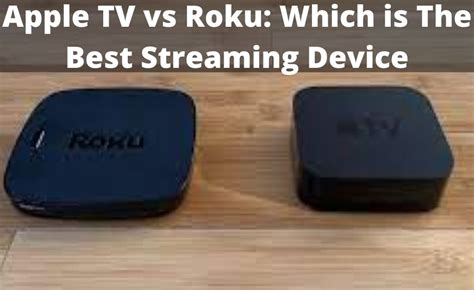 Apple TV vs Roku: Which is The Best Streaming Device in 2023