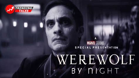 Werewolf By Night Release Date, Storyline, Cast