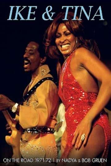 Ike and Tina Turner - On the Road Cast and Crew | Moviefone