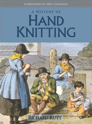 A History of Hand Knitting by Richard Rutt | Open Library