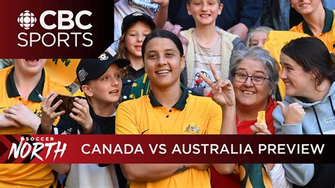 Australia vs Canada World Cup preview | Soccer North | CBC.ca